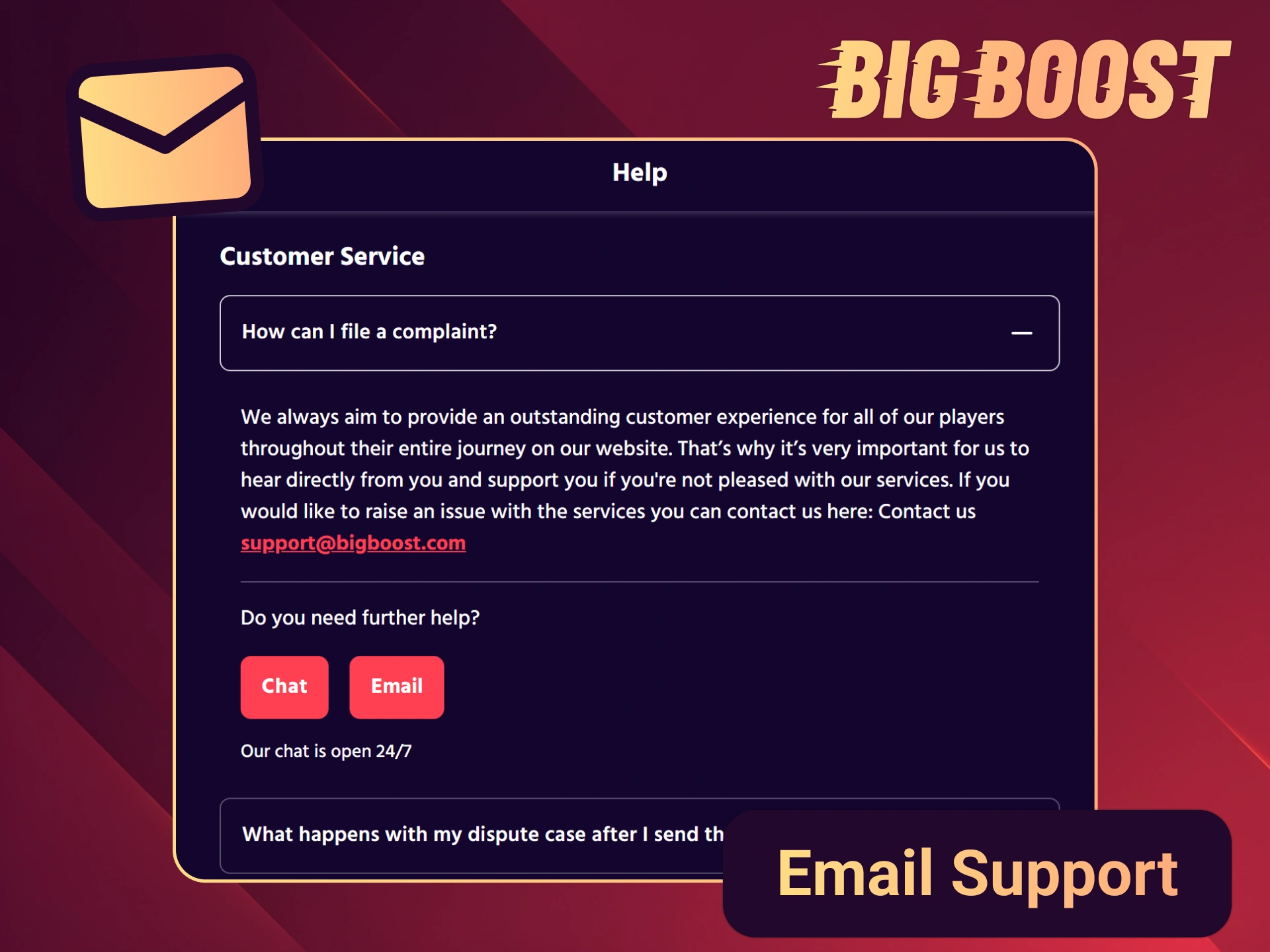 Write an email for Big Boost support team if you have any problems or suggestions.